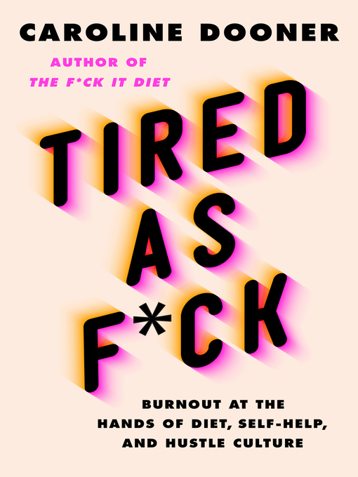 Title details for Tired as F*ck by Caroline Dooner - Wait list